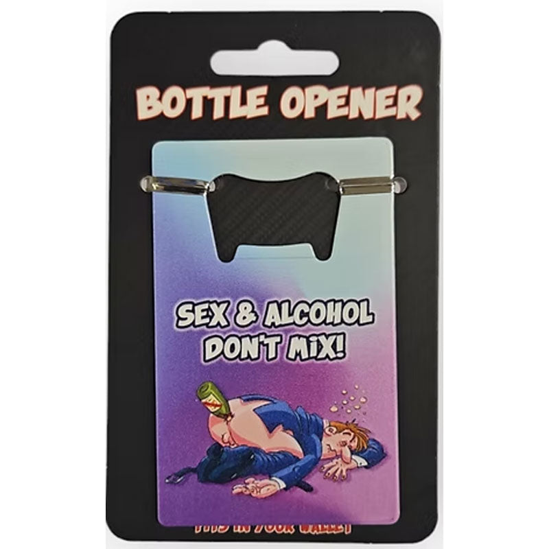 Sex & Alcohol Don't Mix Bottle Opener